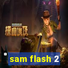 sam flash 2